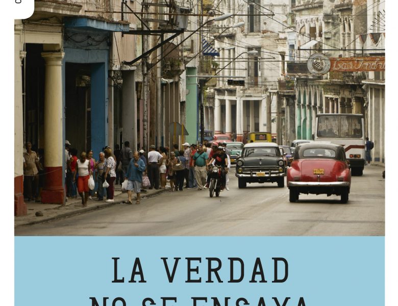 La Verdad No Se Ensaya. Cuba: El Socialismo Y La Democracia | Facultad ...